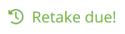 A message that says Retake due!